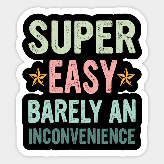 Super Easy Barely An Inconvenience Sticker by Gilbert Layla